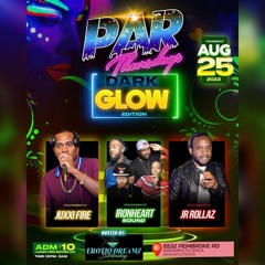 @PARTHURSDAYS - DARK GLOW FT IRON HEART JR ROLLAZ & JUXXY