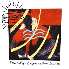 Réne Aubry - Lungomare (Barrio Latino Edit){free download}