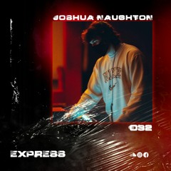 Express Selects 032 - Joshua Naughton