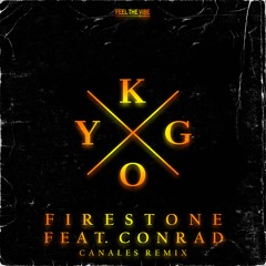 Kygo - Firestone (Canales Remix)