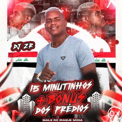 15 MINUTINHOS + BONUS DOS PREDINHOS DO IRAQUE MIDIA [ DJ 2R ] 2K24