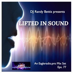 DJ Randy Bettis presents: Lifted In Sound