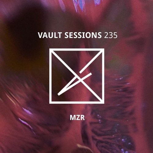 Vault Sessions #235 - MZR