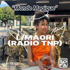 Monde Magique : L/MA0RI [RADIO TNP] (02.11.23)