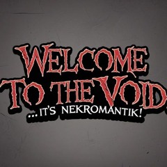 Welcome to the void.. It's Nekromantik!