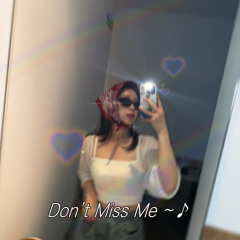 Don't Miss Me