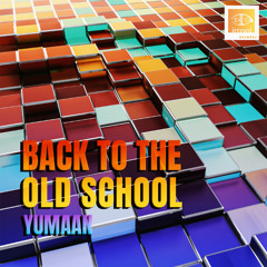 Yumaan - Back To The Old School (Edit Mix)