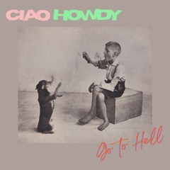 Ciao Howdy - In The Garden