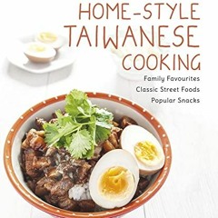 View EBOOK 🗂️ Home-Style Taiwanese Cooking: Family Favourites • Classic Street Foods