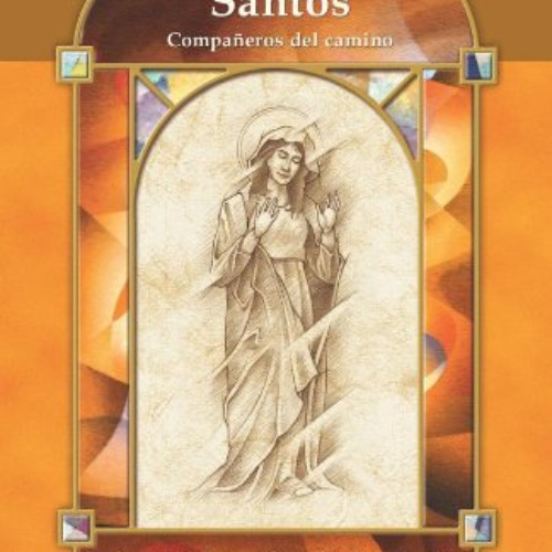 ACCESS EBOOK 💙 María y los Santos: Campañeros del camino (Catholic Basics: A Pastora