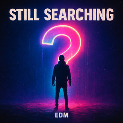 still searching