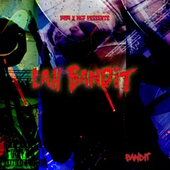 Lah Bandit (Prod. Lock X Nick Mira)