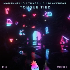 Marshmello x YUNGBLUD x blackbear - Tongue Tied (MU Remix)