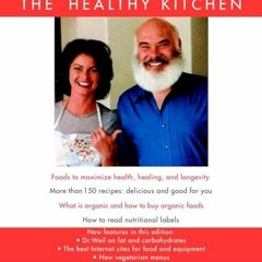 The Healthy Kitchen: A Cookbook: Recipes for a Better Body. Life. and Spirit  Full pdf