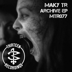 MTR077 - Maky TR - Archive -  ( Original Mix ).