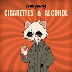 KennYoung - Cigarettes & Alcohol