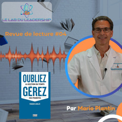 Revue de lecture #04 : Oubliez la gestion du temps - 3 décisions pour stopper la surcharge