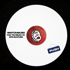 Nightcrawlers - Push The Feeling On (PPS Bootleg) (Free Download)