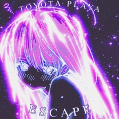 Escape [slowed]