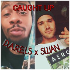 Caught Up ft D.A.R.E.I.S
