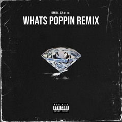 OMBA Shotta - Whats Poppin Remix