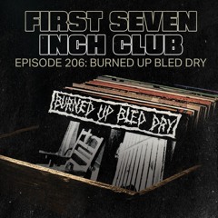 Episode 206 - Burned Up Bled Dry