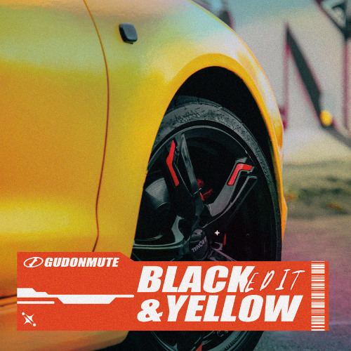 Black & Yellow (GUDONMUTE EDIT) *SUPPORT BY FUNK TRIBU*