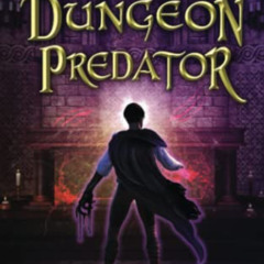 Read EPUB 📦 The Dungeon Predator: A LitRPG Level-Up Adventure (The Dungeon Slayer Se