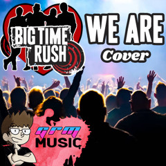 We Are - Big Time Rush COVER