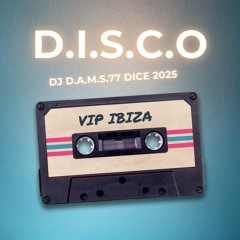 DJ D.A.M.S.77 DICE D.I.S.C.O VIP IBIZA 2025