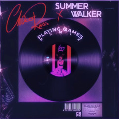 Chikoruss X summer walker (Playing Games remix)