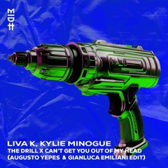 The Drill x Can't  Get You Out Of My Head [Augusto Yepes & Gianluca Emiliani Edit]