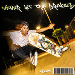 Never Hit The Brakes
