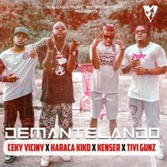Ceky Viciny Ft Haraca Kiko x Tivi Gunz x Kenser - Demantelando