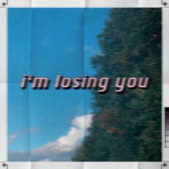i'm losing you (prod. eeryskies.)