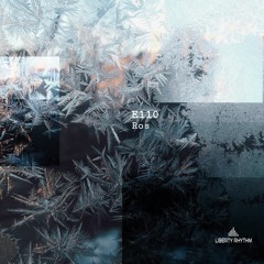 PREMIERE: E110 - Ros4 [Liberty Rhythm]