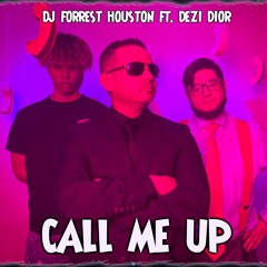 Dezi Dior & DJ Forrest Houston - Call Me Up