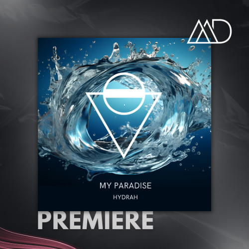 PREMIERE: Hydrah - My Paradise (Extended Mix) [Acropora Records]