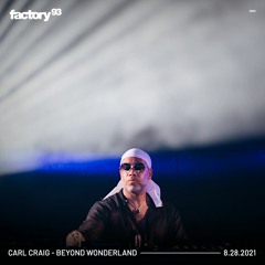 Carl Craig at Beyond Wonderland 2021 [Factory 93]