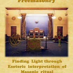 Get KINDLE PDF EBOOK EPUB The Hidden Code in Freemasonry: Finding Light through Esoteric interpretat