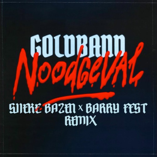 Goldband - Noodgeval (Sjieke Bazen & Barry Fest Remix)