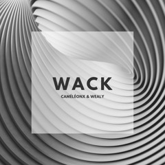 Caméléonx & Wealy - Wack