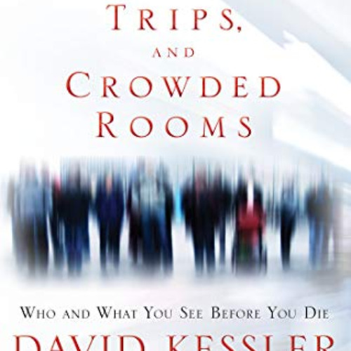 download KINDLE 💖 Visions, Trips, and Crowded Rooms: Who and What You See Before You