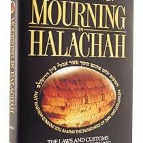 (EPUB) READ Mourning in halacha =: [Avelut ba-halakhah/Zikhron avot] : the laws