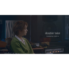 JOSHUA - double take (원곡 : dhruv)