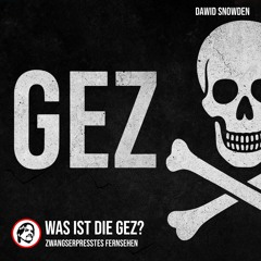 Was ist die GEZ? von Dawid Snowden