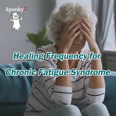 Healing Frequency for Chronic Fatigue Syndrome – Spooky2 Rife Frequency Healing