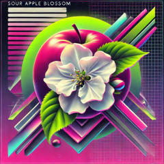 Sour Apple Blossom (reimagined feat-River City Refuge)