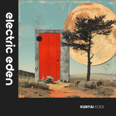 EER993 | Kunyai - Kodi [Electric Eden Records]