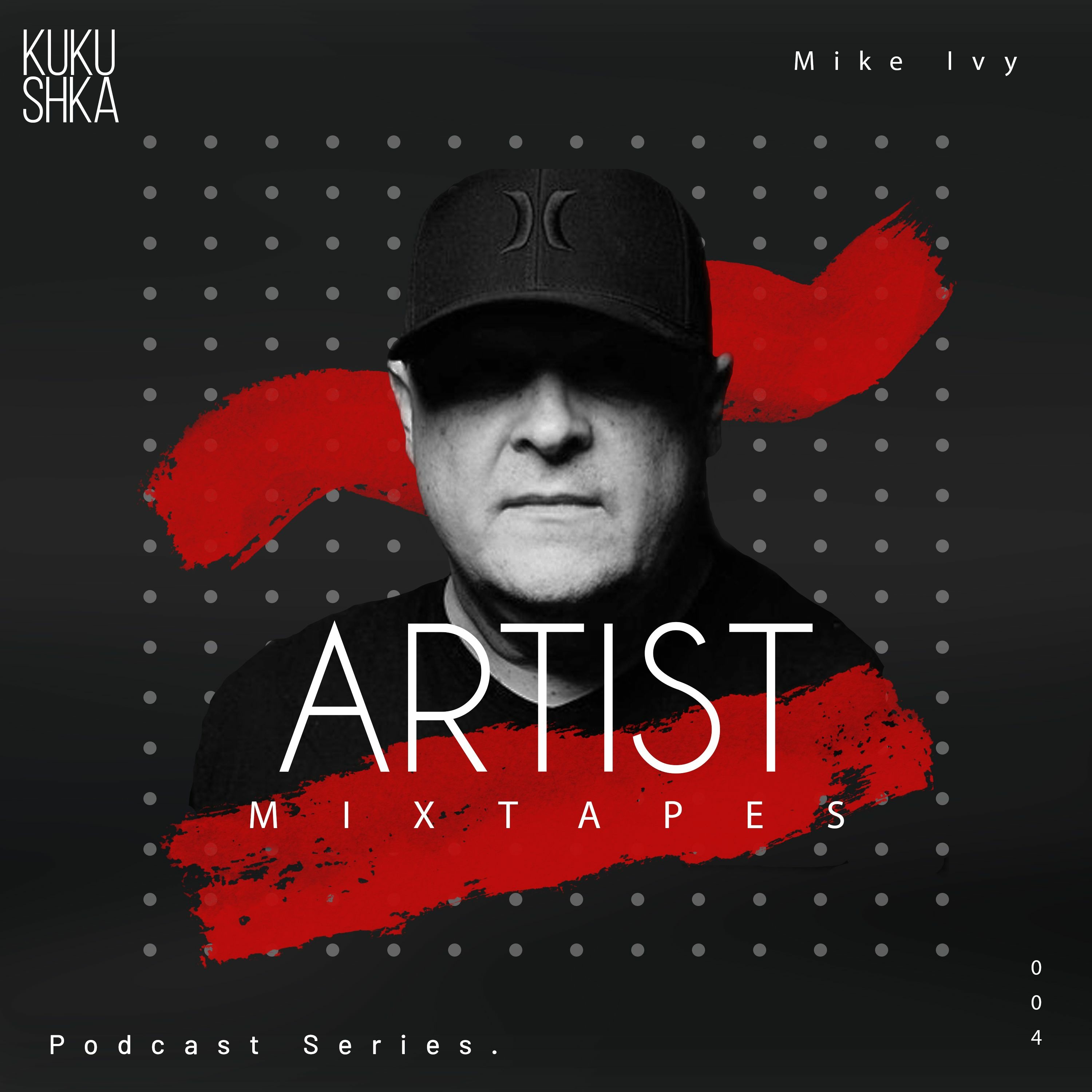 KUKUSHKA MIXTAPES 004 MIKE IVY